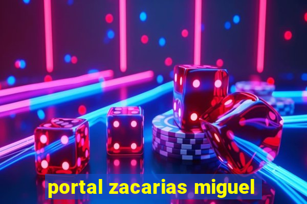 portal zacarias miguel